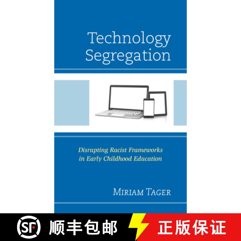 预订 Technology Segregation : Disrupting Racist Frameworks in Early Childhood Education [9781498584456]
