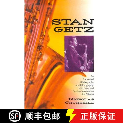 【3-4周达】Stan Getz : An Annotated Bibliography and Filmography, with Song and Session Information f... [9780786419494]