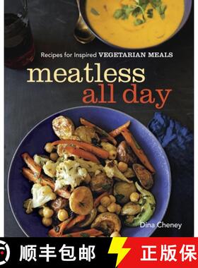 【3-4周达】Meatless All Day: Recipes for Inspired Vegetarian Meals: Recipes for inspired vegetarian m... [9781621137764]