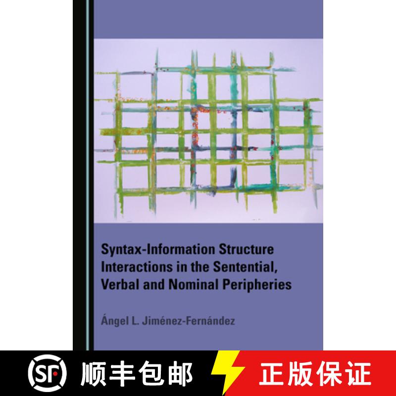 预订 Syntax-Information Structure Interactions in the Sentential, Verbal and Nominal Peripheries [9781527548459]