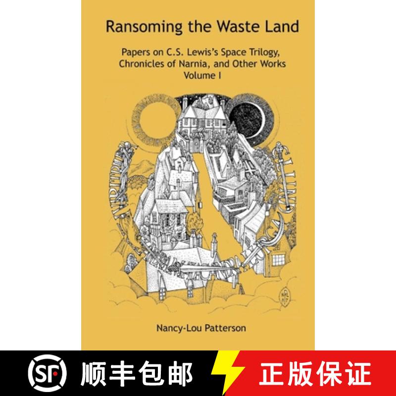 【2-3周达】Ransoming the Waste Land Papers on C.S. Lewis's Space Trilogy, Chronicles of Narnia, and O... [9781987919035]