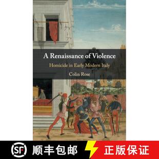 【3-4周达】A Renaissance of Violence: Homicide in Early Modern Italy [9781108726924]