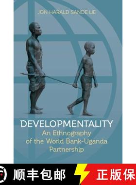【3-4周达】Developmentality: An Ethnography of the World Bank-Uganda Partnership [9781782388401]