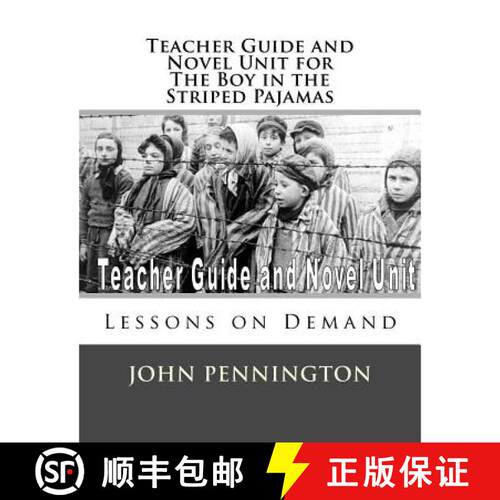 【3-4周达】Teacher Guide and Novel Unit for the Boy in the Striped Pajamas: Lessons on Demand [9781979818865]