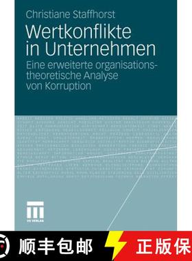 【3-4周达】Wertkonflikte in Unternehmen : Eine erweiterte organisationstheoretische Analyse von Korru... [9783531177038]