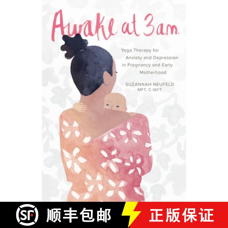 【3-4周达】Awake at 3:00 a.m.: Yoga Therapy for Anxiety and Depression in Pregnancy and Early Motherhood [9781941529928]