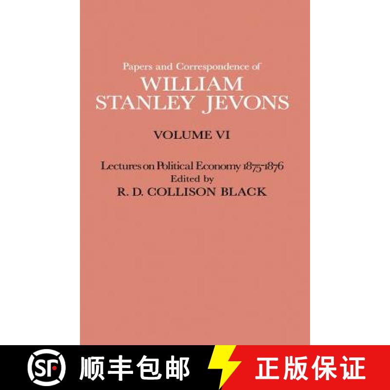 【3-4周达】Papers and Correspondence of William Stanley Jevons : Volume VI Lectures on Political Econ... [9781349007257]