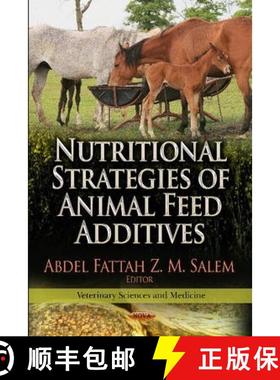 【3-4周达】Nutritional Strategies of Animal Feed Additives [9781624170003]
