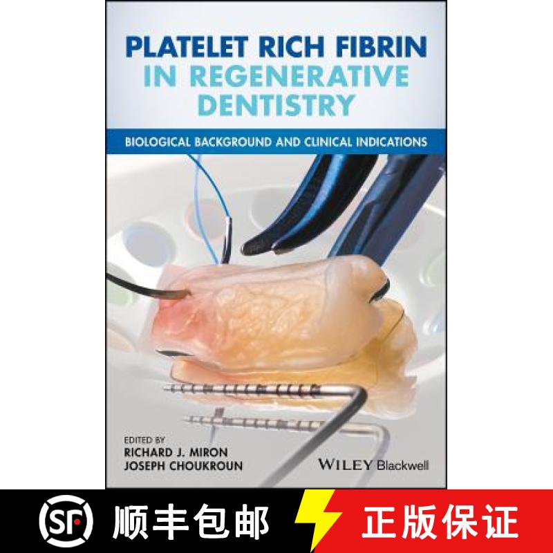 预订 Platelet Rich Fibrin In Regenerative Dentistry - Biological Background And Clinical Indications ... [9781119406815]