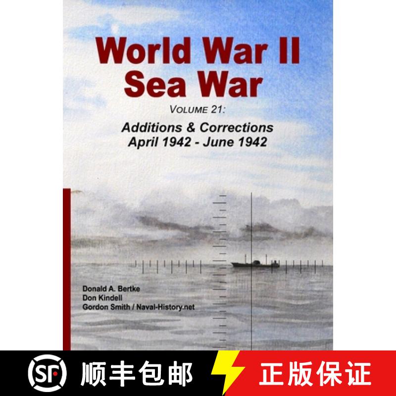 【3-4周达】World War II Sea War, Volume 21:: Additions & Corrections April 1942 - June 1942 [9781937470418]