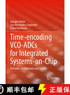 【3-4周达】Time-encoding VCO-ADCs for Integrated Systems-on-Chip: Principles, Architectures and Circuits [9783030880699]
