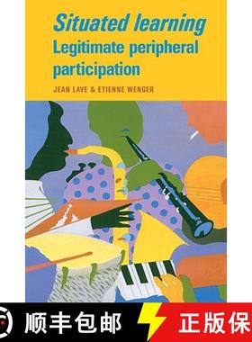 【3-4周达】Situated Learning: Legitimate Peripheral Participation - Situated Learning: Legitimate Per... [9780521413084]