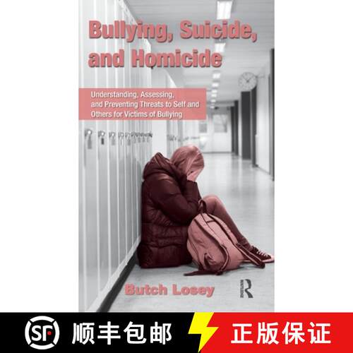 【3-4周达】精装 Bullying, Suicide, and Homicide: Understanding, Assessing, and Preventing Threats to ... [9780415873444]