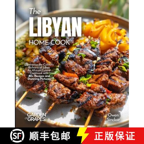 【3-4周达】The Libyan Home Cook: Experience the Culinary Richness of Libya - An African Cuisine Cookb... [9798330403233]