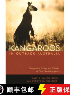 【3-4周达】Kangaroos in Outback Australia: Comparative Ecology and Behavior of Three Coexisting Species [9780231119177]