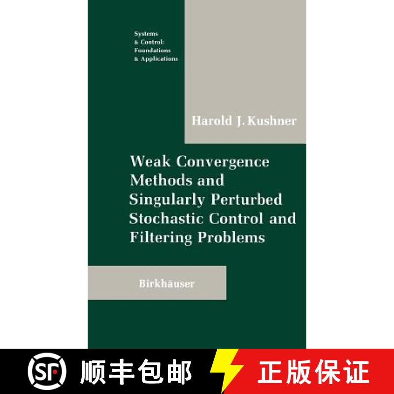 【3-4周达】Weak Convergence Methods and Singularly Perturbed Stochastic Control and Filtering Problems [9780817634377]