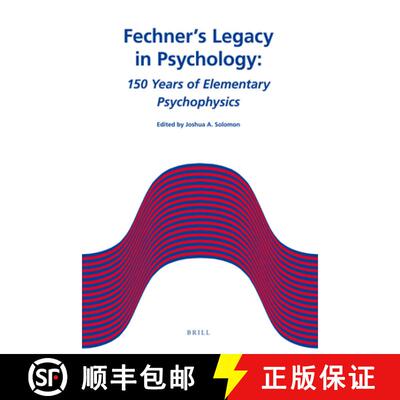预订 精装 Fechner's Legacy in Psychology: 150 Years of Elementary Psychophysics [9789004192201]