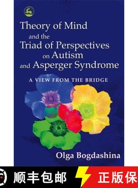 【3-4周达】Theory of Mind and the Triad of Perspectives on Autism and Asperger Syndrome: A View from ... [9781843103615]