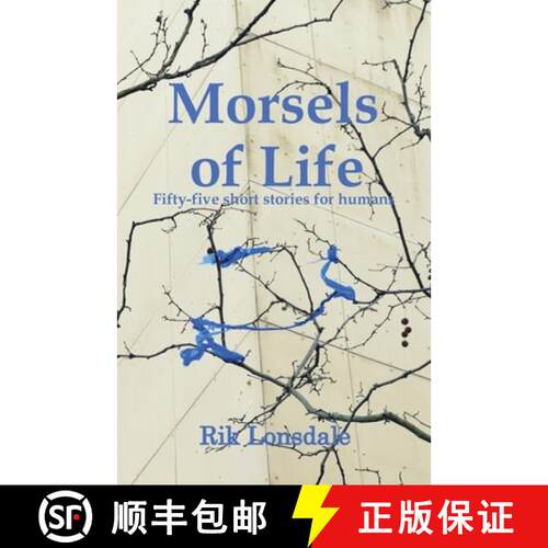 【3-4周达】Morsels of Life: Fifty-five short stories for humans [9781739282332]