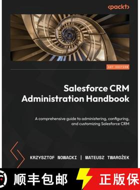 预订 Salesforce CRM Administration Handbook: A comprehensive guide to administering, configuring, and... [9781835085691]