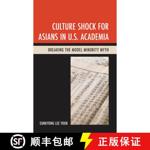 【3-4周达】精装 Culture Shock for Asians in U.S. Academia : Breaking the Model Minority Myth [9780739178843]
