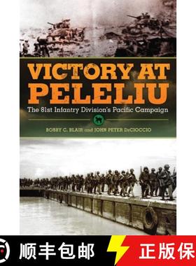 预订 Victory at Peleliu: The 81st Infantry Division's Pacific Campaign Volume 30 [9780806146805]