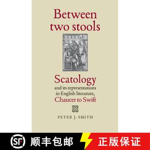 【3-4周达】Between two stools : Scatology and its representations in English literature, Chaucer to S... [9780719097614]