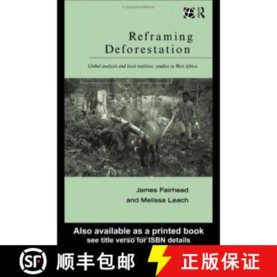 【3-4周达】Reframing Deforestation: Global Analyses and Local Realities: Studies in West Africa [9780415185905]