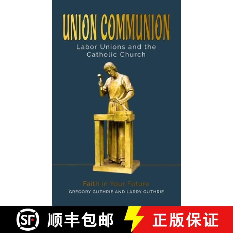【2-3周达】Union Communion: Labor Unions and the Catholic Church [9798985035827]