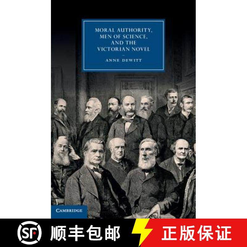【3-4周达】Moral Authority, Men of Science, and the Victorian Novel: - Moral Authority, Men of Scienc... [9781107036178]