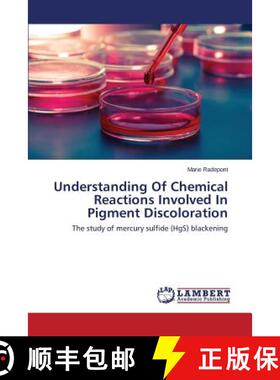 预订 Understanding Of Chemical Reactions Involved In Pigment Discoloration [9783659664793]