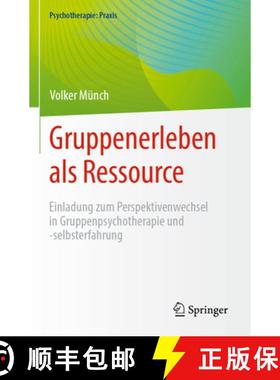 【3-4周达】Gruppenerleben als Ressource : Einladung zum Perspektivenwechsel in Gruppenpsychotherapie ... [9783662682449]