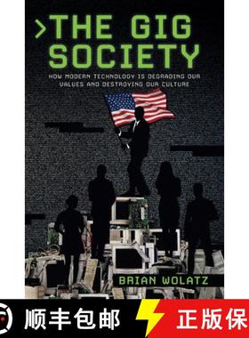 【3-4周达】The Gig Society: How Modern Technology is Degrading Our Values and Destroying Our Culture [9781734242096]