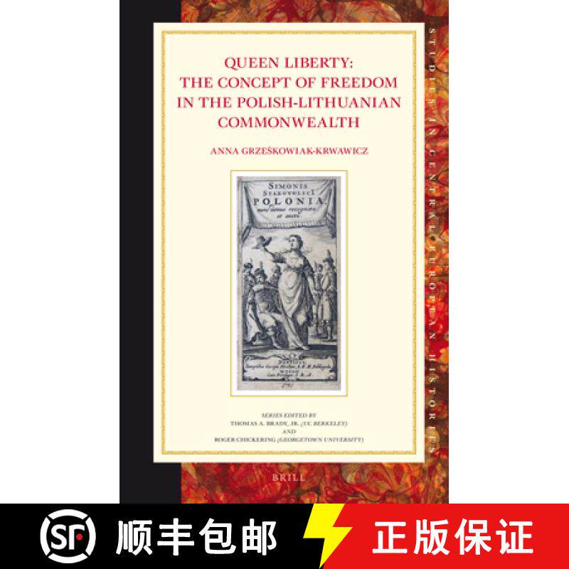 预订 Queen Liberty: The Concept of Freedom in the Polish-Lithuanian Commonwealth [9789004231214]