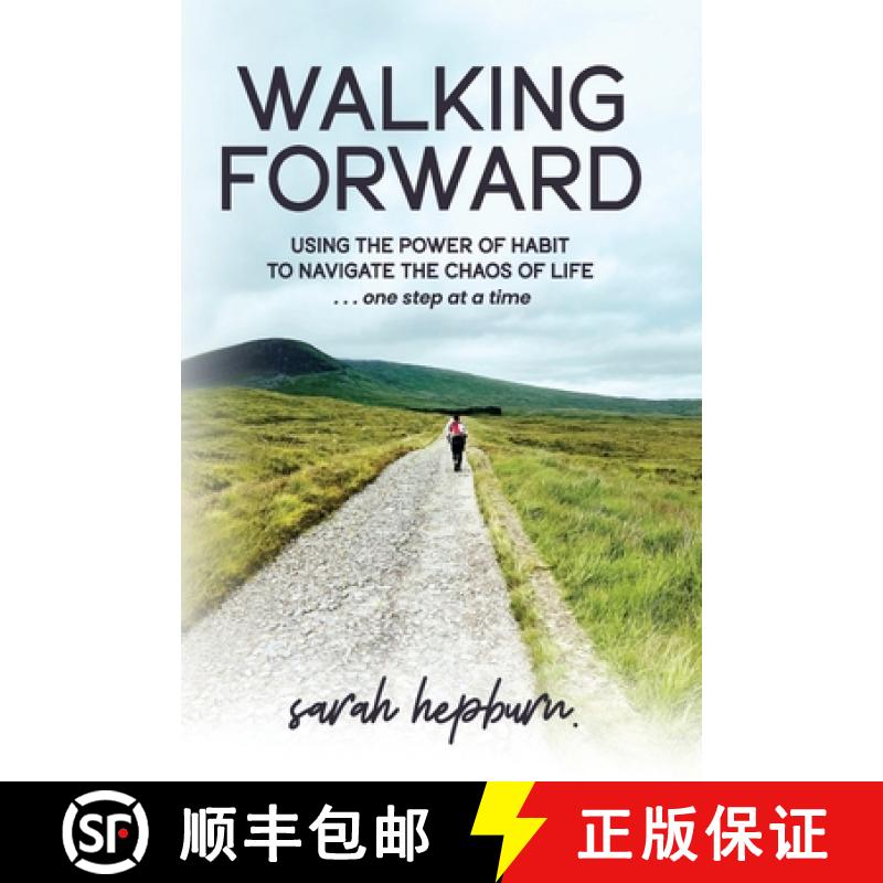 【3-4周达】Walking Forward: Using the Power of Habit to Navigate the Chaos of Life . . . One Step at ... [9781998754106]