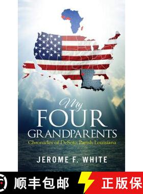 【3-4周达】My Four Grandparents: Chronicles of Desoto Parish Louisiana [9781944348212]