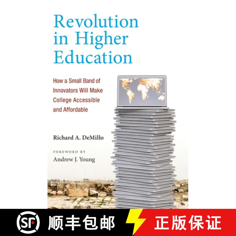【2-3周达】Revolution in Higher Education: How a Small Band of Innovators Will Make College Accessibl... [9780262533614]