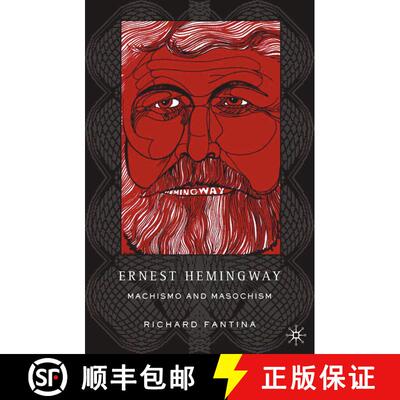 【3-4周达】Ernest Hemingway : Machismo and Masochism (1st ed. 2005) (1st ed. 2005) (1st ed. 2005) (1s... [9781349531028]