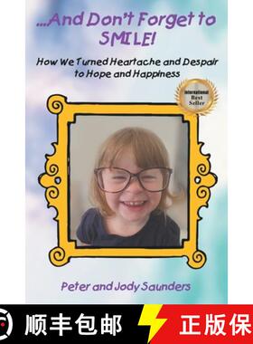 【3-4周达】...And Don't Forget to SMILE!: How We Turned Heartache and Despair to Hope and Happiness [9798986146201]