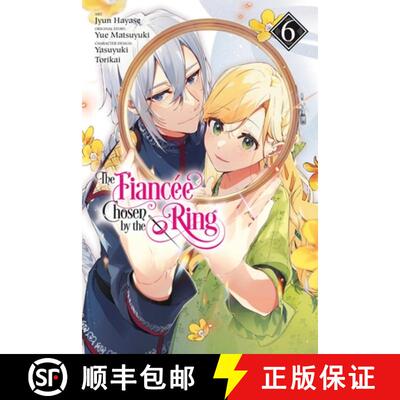 【3-4周达】The Fiancee Chosen by the Ring, Vol. 6: Volume 6 [9798855411089]