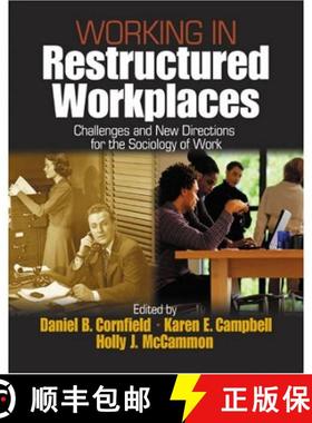 【3-4周达】Working in Restructured Workplaces: Challenges and New Directions for the Sociology of Work [9780761907824]