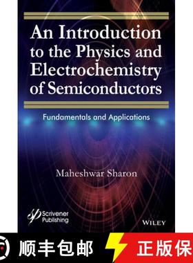【3-4周达】An Introduction To The Physics And Electrochemistry Of Semiconductors: Fundamentals And Ap... [9781119274339]