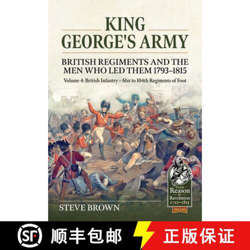 【3-4周达】King George's Army: British Regiments and the Men Who Led Them 1793-1815: Volume 4: Britis... [9781804516768]