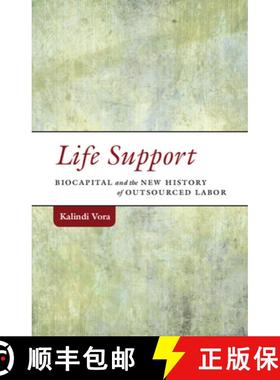 【3-4周达】Life Support: Biocapital and the New History of Outsourced Labor [9780816693962]