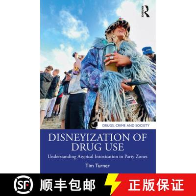 预订 Disneyization of Drug Use: Understanding Atypical Intoxication in Party Zones [9780367743734]