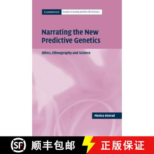 【3-4周达】精装 Narrating the New Predictive Genetics: Ethics, Ethnography and Science - Narrating th... [9780521833141]