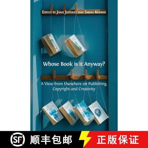 【3-4周达】Whose Book is it Anyway?: A View From Elsewhere on Publishing, Copyright and Creativity [9781783746484]