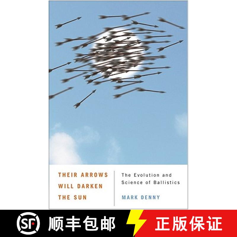 【3-4周达】Their Arrows Will Darken the Sun: The Evolution and Science of Ballistics [9780801898570]