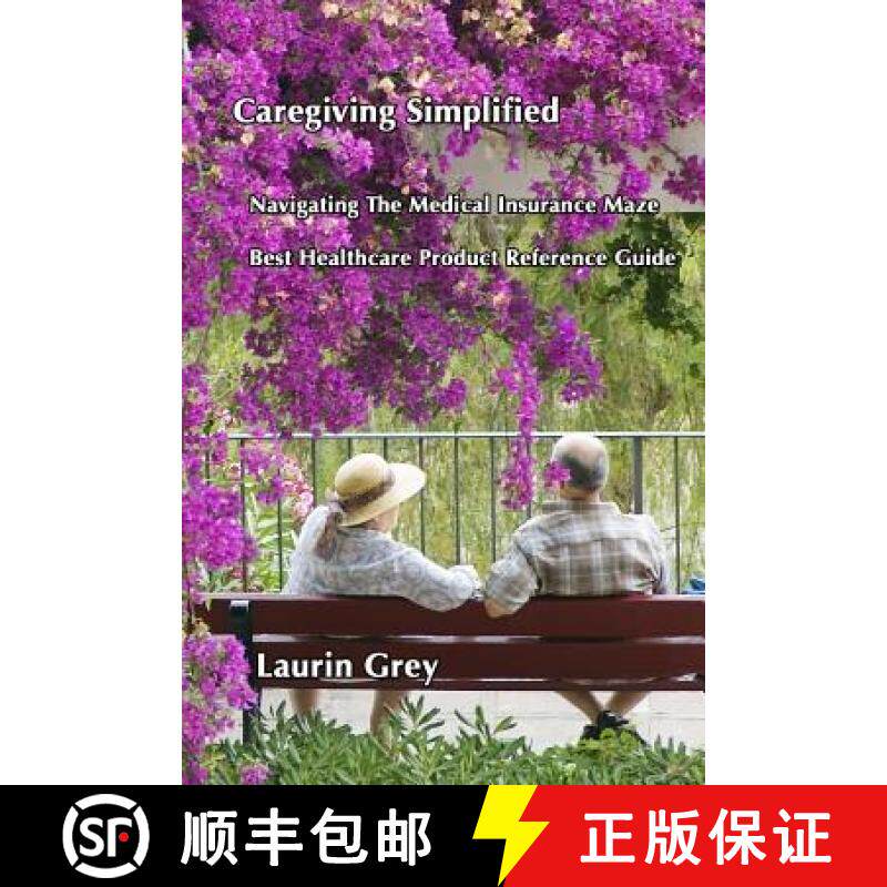【3-4周达】Caregiving Simplified/Navigating the Medical Insurance Maze/Best Healthcare Product Refere... [9780557736591]