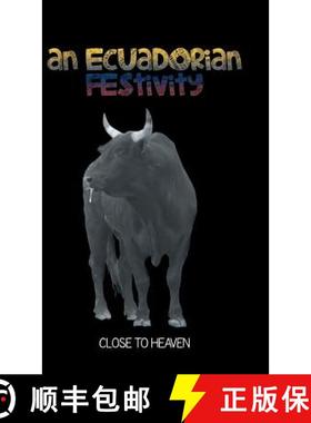 【3-4周达】An Ecuadorian Festivity: Close to Heaven [9781463385828]
